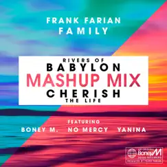 Cherish (The Life) / Rivers of Babylon [MashUp Mix] [feat. Yanina, Boney M. & No Mercy] - Single by Frank Farian album reviews, ratings, credits