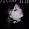 Anyone Else - Single album lyrics, reviews, download