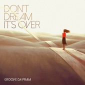 Don't Dream It’s Over artwork