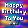 Happy Birthday to You - Single
