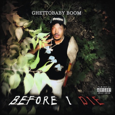 Before I Die Ghetto Baby Boom Shazam