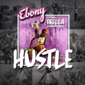 Ebony - Hustle (feat. Brella)