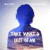Take What's Left of Me (feat. The Glorious Unseen) - Single album lyrics, reviews, download