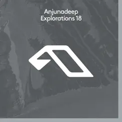 Anjunadeep Explorations 18 by Various Artists album reviews, ratings, credits