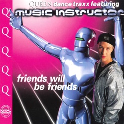 Friends Will Be Friends (feat. Music Instructor) [Single Edit]