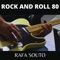 Rock And Roll 80 - RAFA SOUTO lyrics