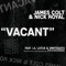 Vacant (feat. Smrtdeath & LiL Lotus) - James Colt & Nick Royal lyrics