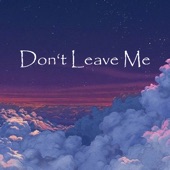 Don't Leave Me artwork