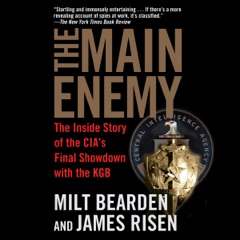 The Main Enemy: The Inside Story of the CIA's Final Showdown with the KGB (Unabridged)