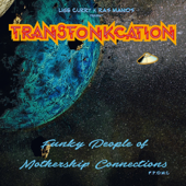 Transfonkcation - Funky People Of Mothership Connections