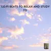 Lo-fi Beats To Relax and Study To, Vol. 2 album lyrics, reviews, download