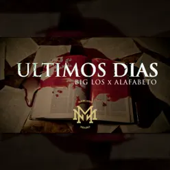 Últimos Días (feat. Alfabeto) - Single - Big Los Últimos Días (feat. Alfabeto) - Single - Big Los