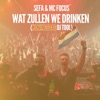 Wat Zullen We Drinken (feat. MC Focus) - Single