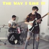 The Way I Like It - Single