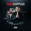 Trap Rappers (feat. Go Yayo) - Single album lyrics, reviews, download
