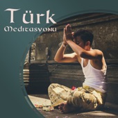 Türk Meditasyonu: Gevşeme Müzik Terapisi, Huzur ve Denge, Yoga Stresi Azaltır, Şifa Aktivasyon Sesleri, Iç Enerji artwork