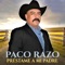 Préstame a Mi Padre - Paco Razo lyrics