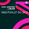 Was fühlst Du 2k21 - Single album lyrics, reviews, download