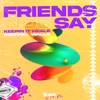 Friends Say - Single