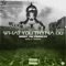 What You Tryna Do (feat. Wolf Mann) - KnightTheProducer! lyrics