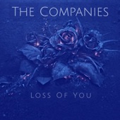 The Companies - Loss of You