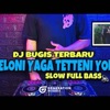 MAYO RMX - DJ BUGIS TERBARU 2021 - Dj Meloni Yaga Tette ni Yola Slow Full Bass
