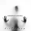 Understanding - Single album lyrics, reviews, download