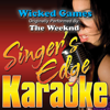 Wicked Games (Originally Performed By the Weeknd) [Instrumental] - Singer's Edge Karaoke