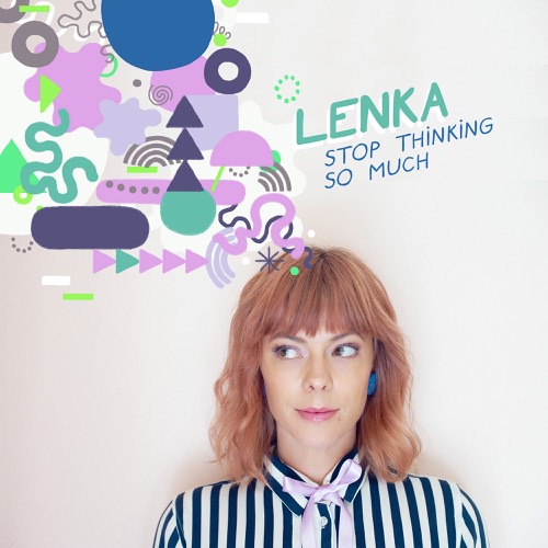 Lenka - Stop Thinking so Much - Single [iTunes Plus AAC M4A]