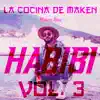 HABIBI: La Cocina de Maken (Vol.3) - Single album lyrics, reviews, download