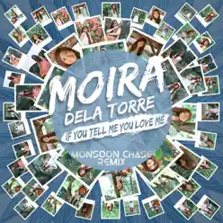 If You Tell Me You Love Me (Monsoon Chase Remix) - Single - Moira Dela Torre If You Tell Me You Love Me (Monsoon Chase Remix) - Single - Moira Dela Torre