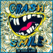 Crash & Smile in Dada Land - April artwork