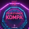 Peur d'aimer (feat. T.M.) [Kompa] - Single album lyrics, reviews, download