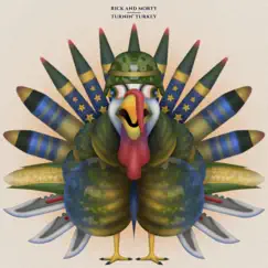 Turnin' Turkey (feat. Jason Paige & Ryan Elder) [From Rick and Morty: Season 5] Song Lyrics