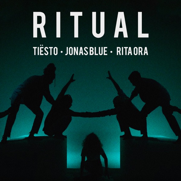 Ritual - Single - Tiësto, Jonas Blue & Rita Ora