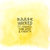 Wicked by Juls, kadiata, Knucks, Sam Wise iTunes Track 1