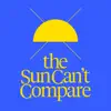 Stream & download The Sun Can't Compare - Single