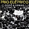 Trio Elétrico: Aí, Eu Liguei o Rádio