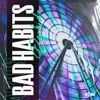 Bad Habits - Single