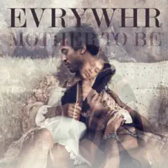 Mother to Be - Single by EvrYwhr album reviews, ratings, credits