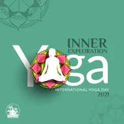 Inner Exploration - International Yoga Day 2021: Calmness, Stillness and Positivity by Mantra Yoga Music Oasis & Joga Relaxing Music Zone album reviews, ratings, credits