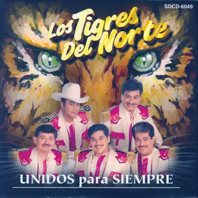 Unidos Para Siempre - Los Tigres del Norte