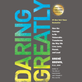 Daring Greatly: How the Courage to Be Vulnerable Transforms the Way We Live, Love, Parent, and Lead (Unabridged) - Brené Brown Cover Art