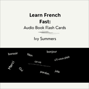 Learn French Fast (French Edition): Audio Flash Cards (Unabridged)