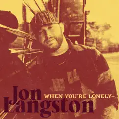 When You're Lonely - Single by Jon Langston album reviews, ratings, credits