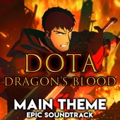 DOTA: Dragon's Blood Main Theme artwork