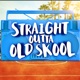 STRAIGHT OUTTA OLD SKOOL cover art