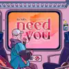 Stream & download Need You - Single