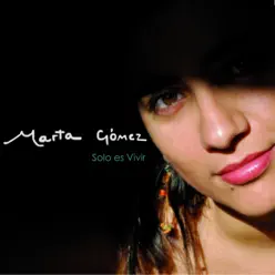 Solo es Vivir - Marta Gómez