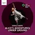 Alice's Adventures Under Ground: “I Shall Be Too Late!...Down!” song reviews